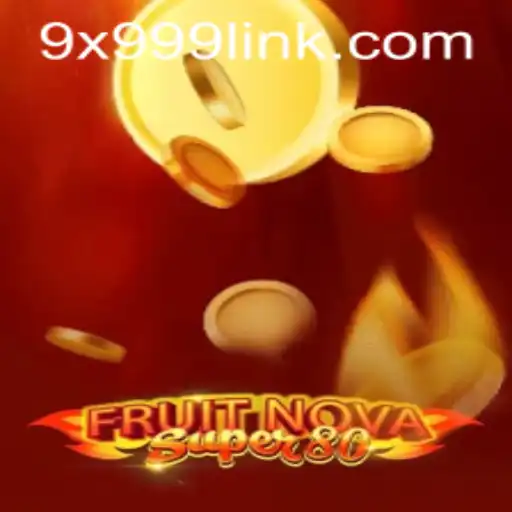 Discover the Thrills of FruitNovaSuper80: A Dive into Endless Excitement with 9x999!